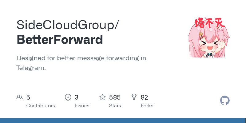 GitHub - SideCloudGroup/BetterForward: Designed for better message forwarding in Telegram.