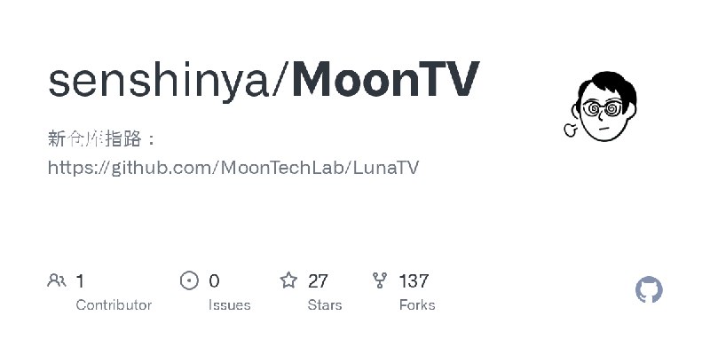 GitHub - senshinya/MoonTV: 新仓库指路：https://github.com/MoonTechLab/LunaTV