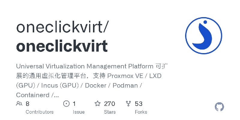 GitHub - oneclickvirt/oneclickvirt: Universal Virtualization Management Platform   可扩展的通用虚拟化管理平台，支持 Proxmox VE / LXD (GPU) / Incus…