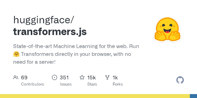 GitHub - huggingface/transformers.js: State-of-the-art Machine Learning for the web. Run 🤗 Transformers directly in your browser…