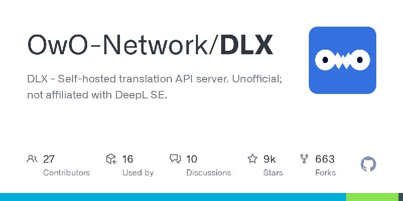 GitHub - OwO-Network/DLX: DLX - Self-hosted translation API server. Unofficial; not affiliated with DeepL SE.