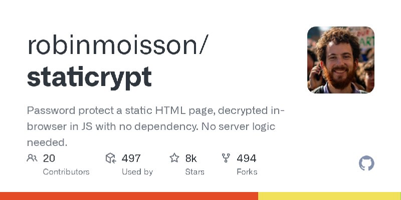 GitHub - robinmoisson/staticrypt: Password protect a static HTML page, decrypted in-browser in JS with no dependency. No server…