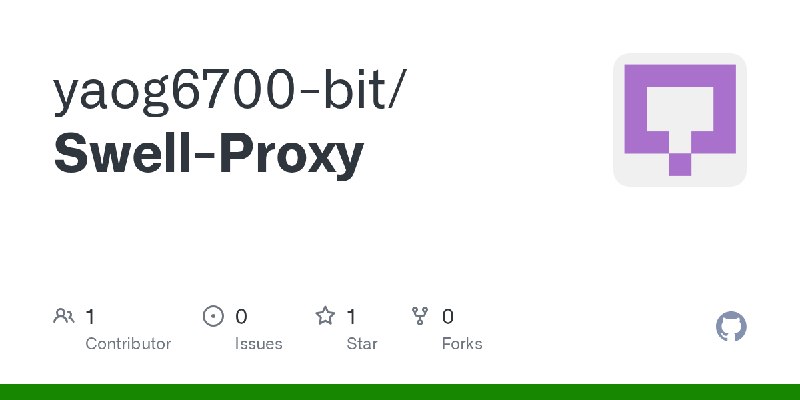 GitHub - yaog6700-bit/Swell-Proxy