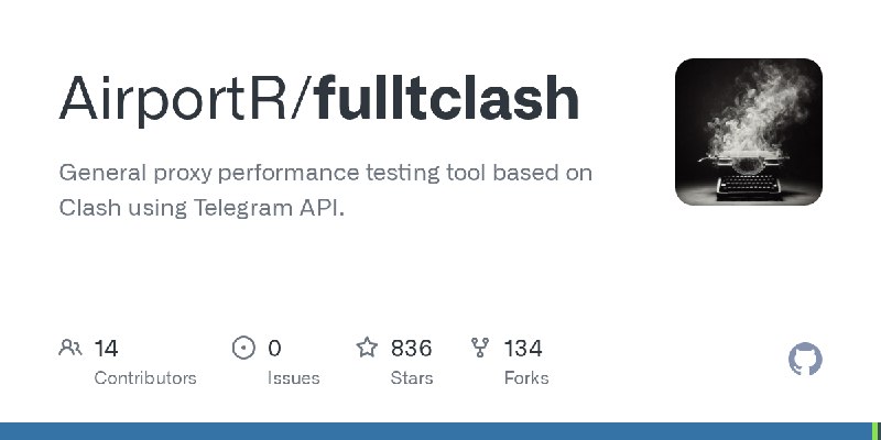 GitHub - AirportR/fulltclash: General proxy performance testing tool based on Clash using Telegram API.