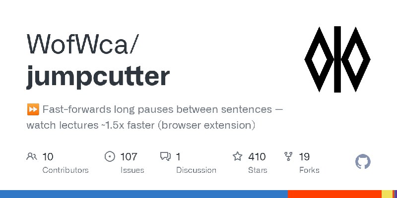 GitHub - WofWca/jumpcutter: ⏩ Fast-forwards long pauses between sentences — watch lectures ~1.5x faster (browser extension)