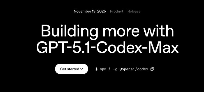 OpenAI推出GPT‑5.1-Codex-Max编程模型，专为长时间运行的任务打造OpenAI发布了GPT‑5.1-Codex-Max，这是一款面向长时间运行任务设计的新一代Agentic编码模型