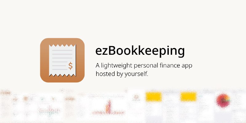 #财务管理🪙 ezBookkeeping - 一个开源、轻量、自托管的个人记账应用🌐 官网功能齐全，该有的都有了